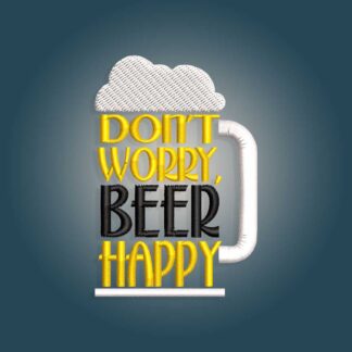 Don’t Worry, Beer Happy Embroidery design